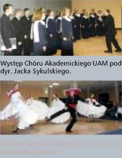 Wyetpy Chru Akademickiego UAM pod dyr. Jacka Sykulskiego oraz zespou Szkoy taca Fouette Beaty Ksikiewicz.