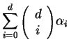 $\displaystyle \sum_{i=0}^d
{\scriptscriptstyle\left(\begin{array}{c} d \\  i\end{array}\right)}
\alpha_i$