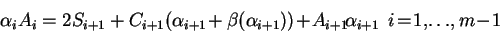 \begin{displaymath}
\alpha_iA_i=2S_{i+1}+C_{i+1}(\alpha_{i+1}\!+\beta(\alpha_{i+...
...i+1}\!\alpha_{i+1} {\rm\hspace{2mm}} i\!=\!1,\!\dots\!,m\!-\!1
\end{displaymath}