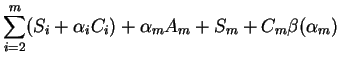 $\displaystyle \sum_{i=2}^m(S_i+\alpha_iC_i)+\alpha_mA_m+S_m+C_m\beta(\alpha_m)$