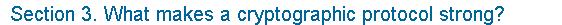 3. What makes a cryptographic protocol strong?