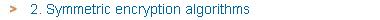 2. Symmetric encryption algorithms