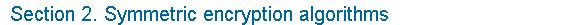 2. Symmetric encryption algorithms