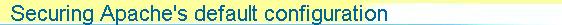 2. Securing Apache's default configuration